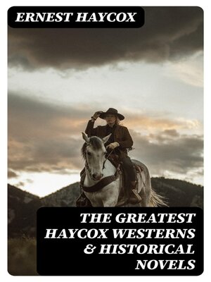 cover image of The Greatest Haycox Westerns & Historical Novels